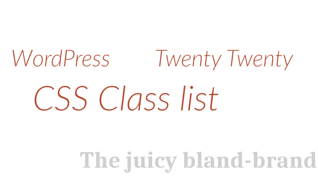 Twenty Twenty - CSS class list