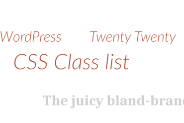 CSS Class List – wordpress “Twenty Twenty”